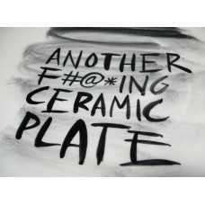 ANOTHER FUCKING CERAMIC PLATE #26