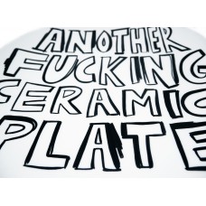 ANOTHER FUCKING CERAMIC PLATE #29